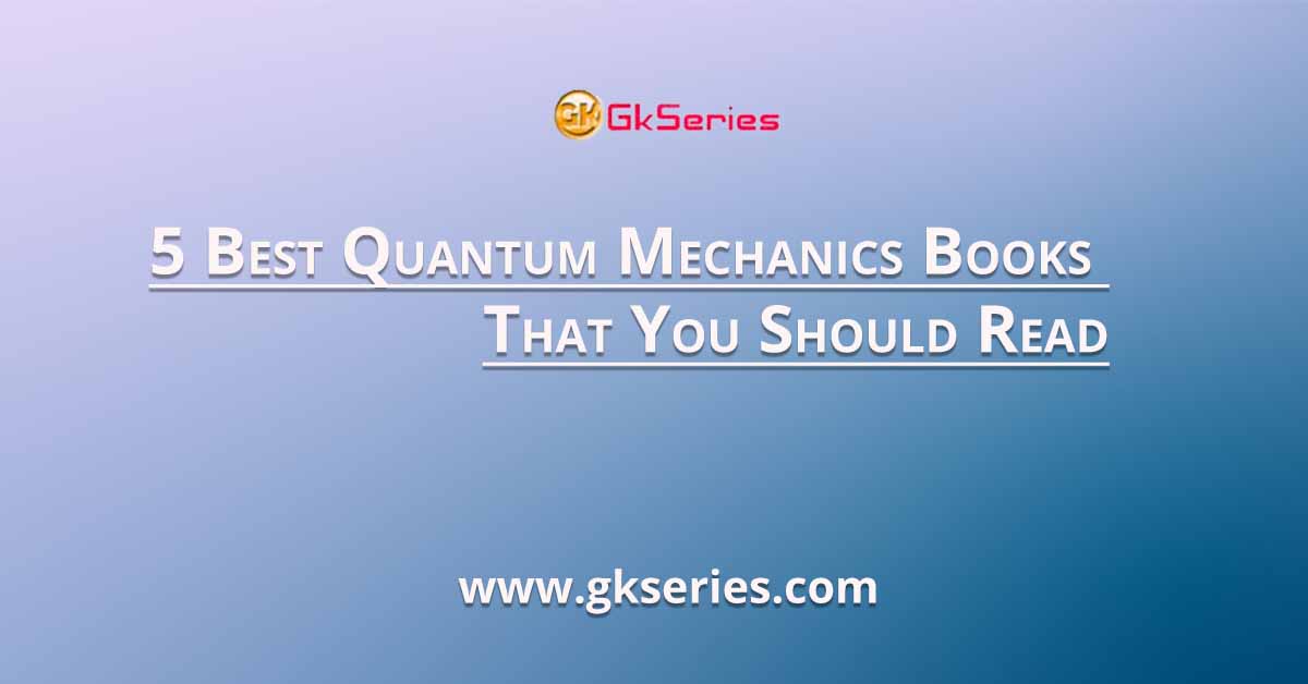 5 Best Quantum Mechanics Books That You Should Read