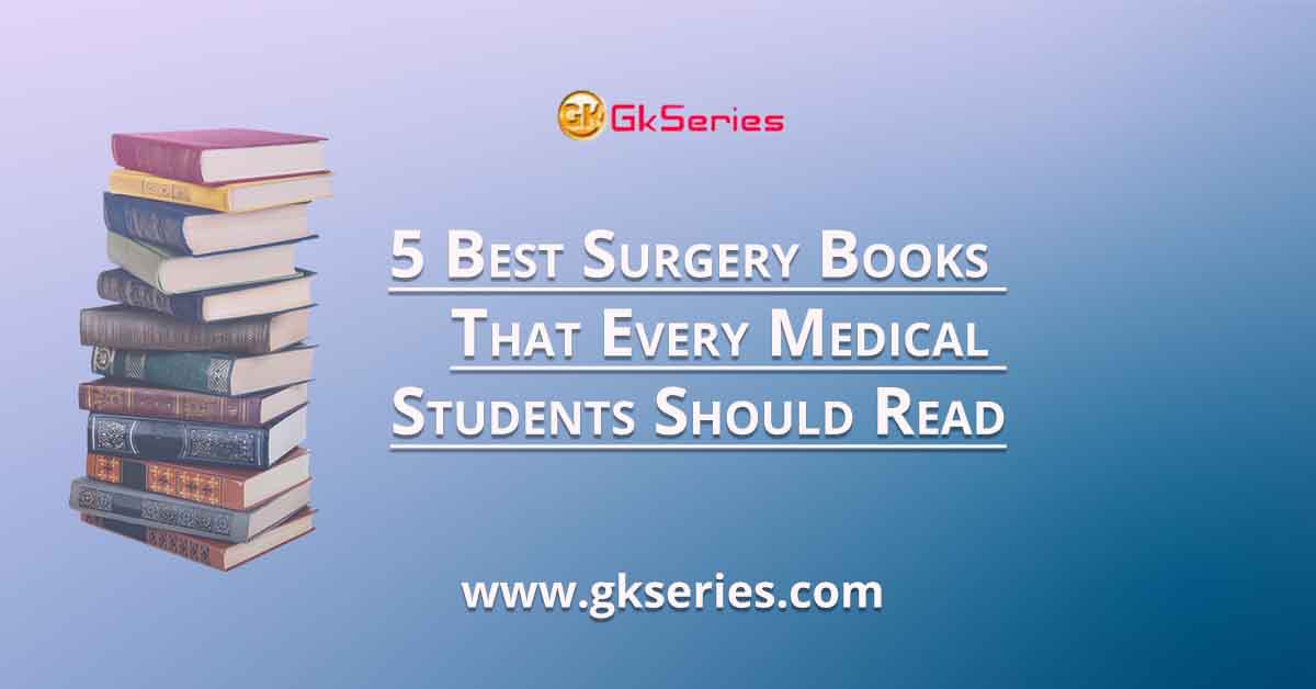 5 Best Surgery Books That Every Medical Students Should Read