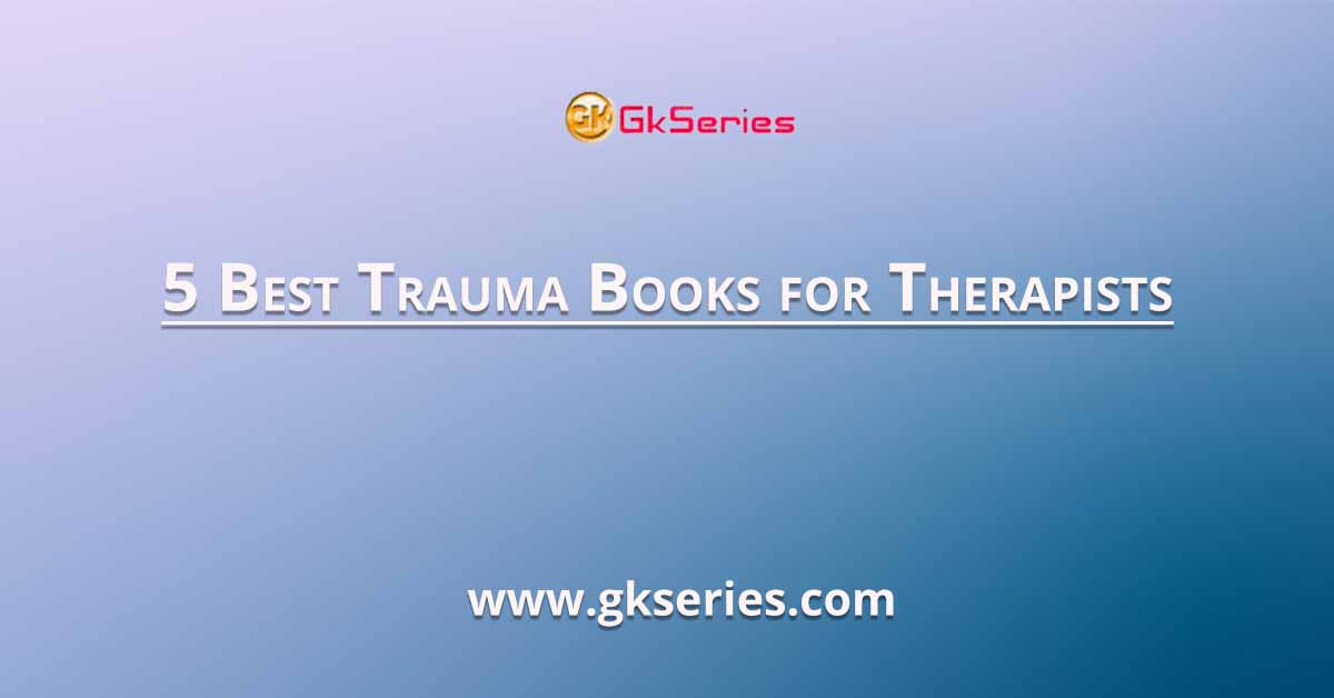 5 Best Trauma Books for Therapists