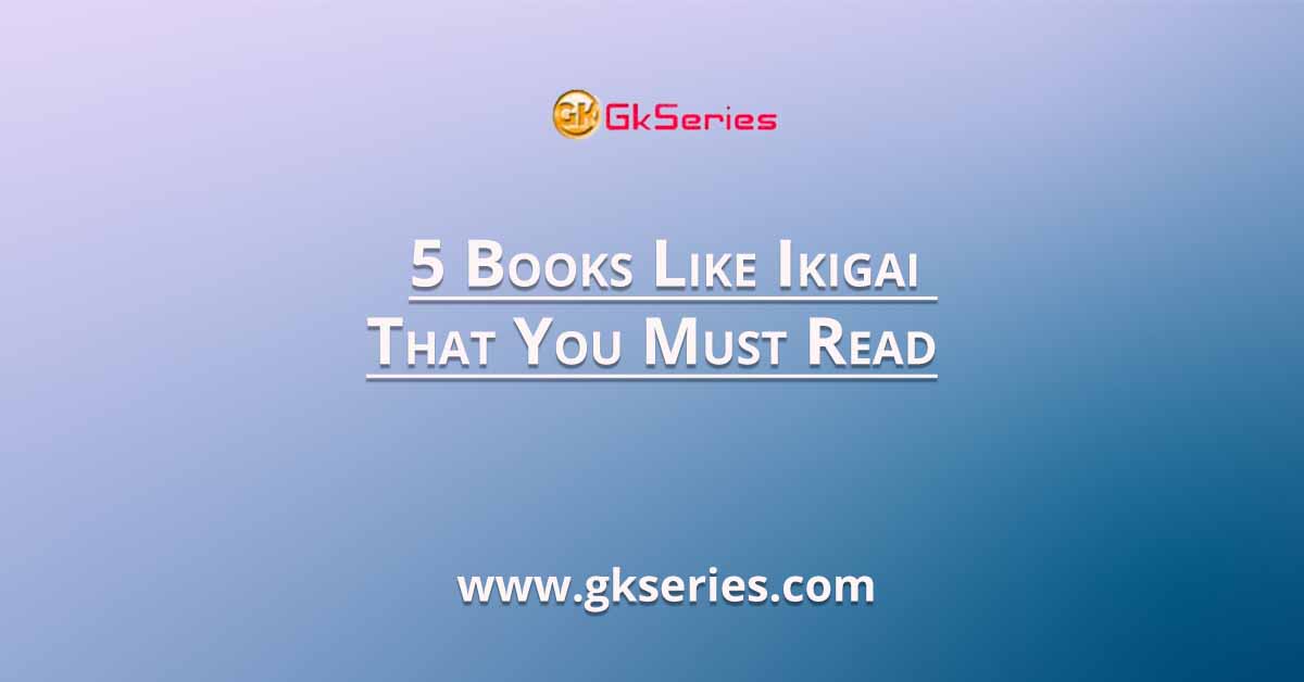 5 Books Like Ikigai That You Must Read