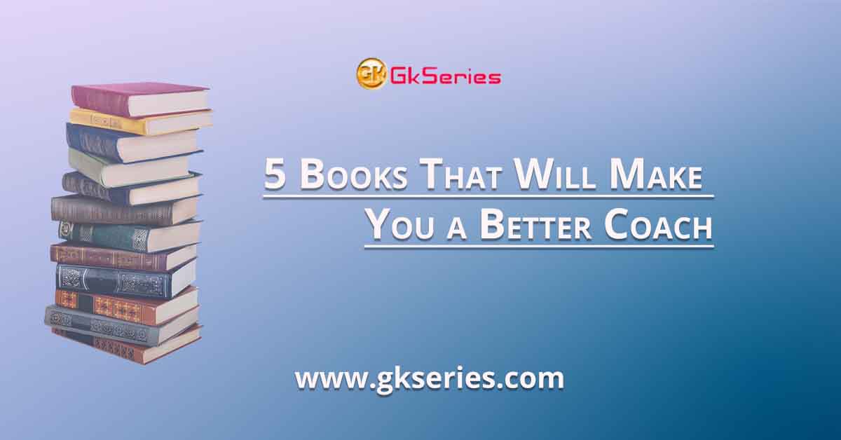 5 Books That Will Make You a Better Coach