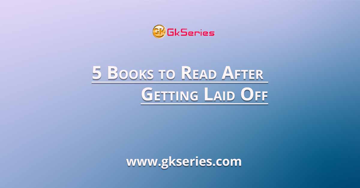 5 Books to Read After Getting Laid Off