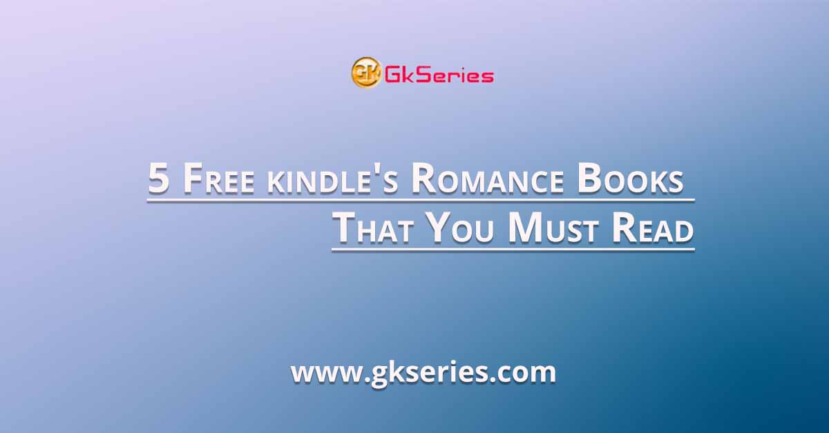 5 Free kindle's Romance Books That You Must Read