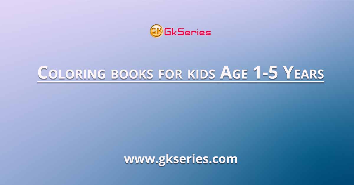 Coloring books for kids Age 1-5 Years