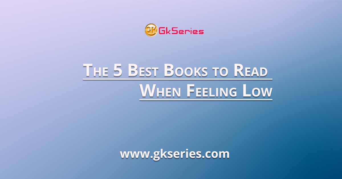 The 5 Best Books to Read When Feeling Low