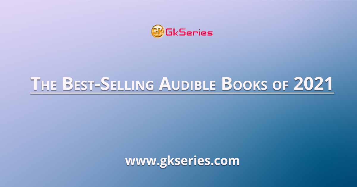 The Best-Selling Audible Books of 2021