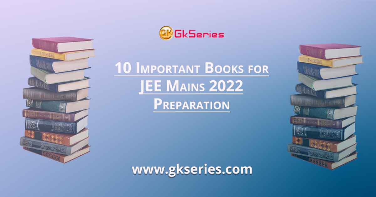 10 Important Books for JEE Mains 2022 Preparation