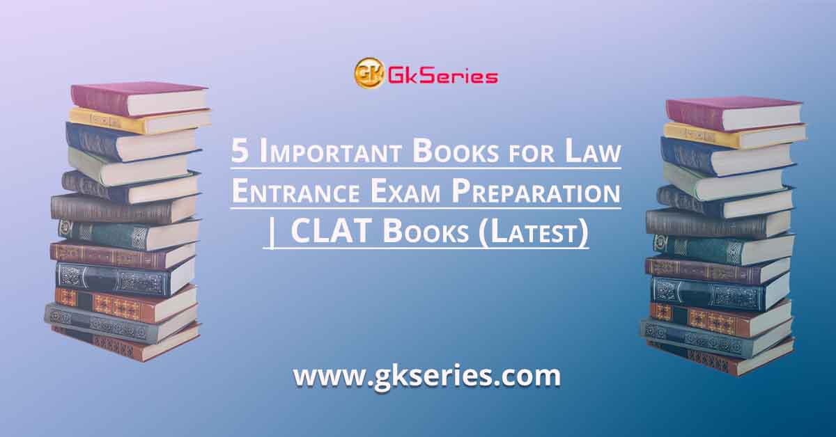 5 Important Books for Law Entrance Exam Preparation | CLAT Books (Latest)