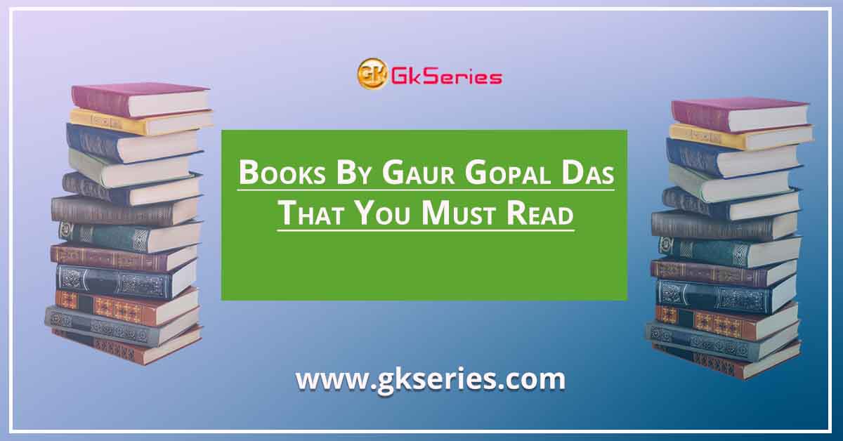 Books By Gaur Gopal Das That You Must Read