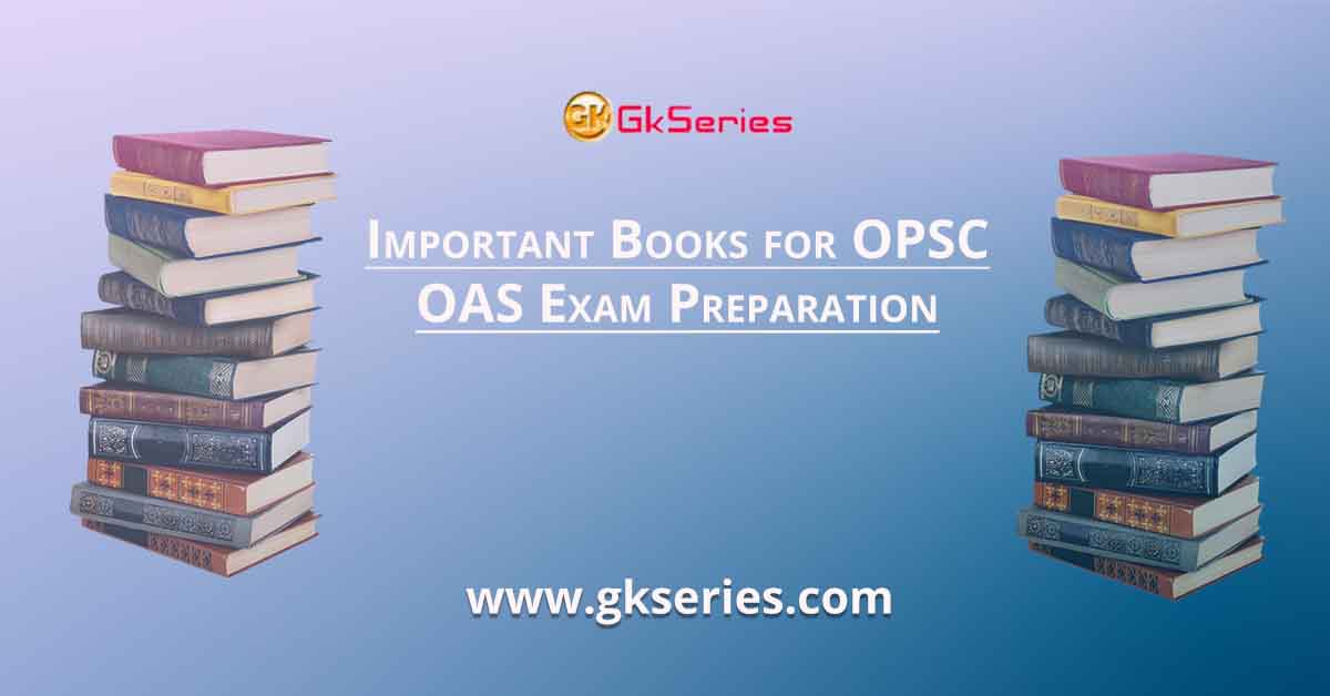 Important Books for OPSC OAS Exam Preparation