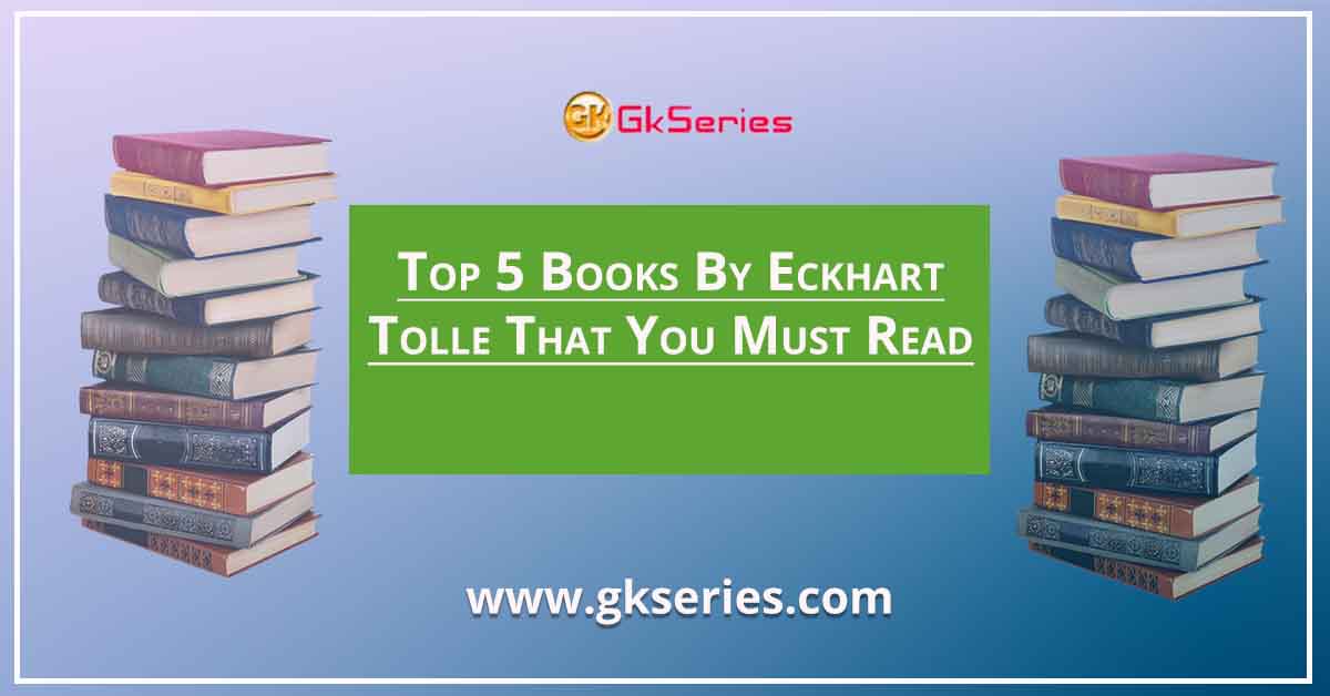 Top 5 Books By Eckhart Tolle That You Must Read