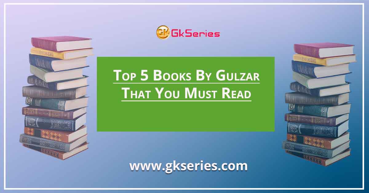 Top 5 Books By Gulzar That You Must Read