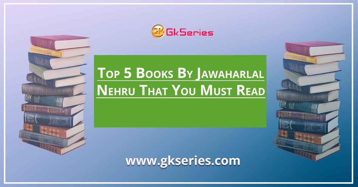 Top 5 Books By Jawaharlal Nehru That You Must Read